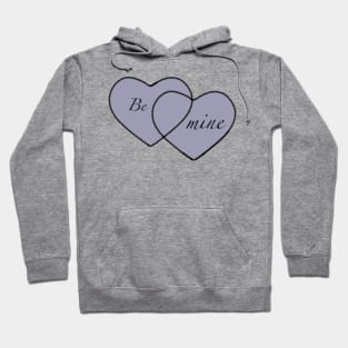 Be mine Hoodie